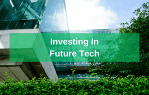 Investing In Future Tech