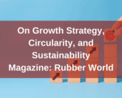 John Loudermilk Talks Growth, Circularity, and Sustainability with Rubber World