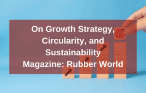 John Loudermilk Talks Growth, Circularity, and Sustainability with Rubber World