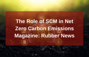 The role of SCM in Net Zero Carbon Emissions